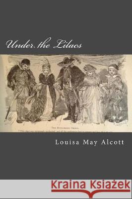 Under the Lilacs Louisa May Alcott 9781976039447 Createspace Independent Publishing Platform - książka