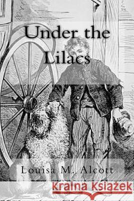 Under the Lilacs Louisa M. Alcott 9781979048767 Createspace Independent Publishing Platform - książka