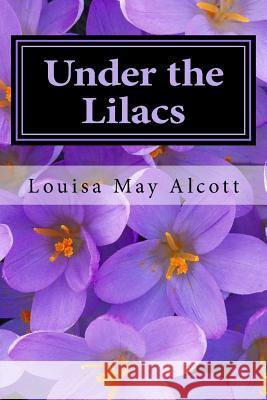 Under the Lilacs Louisa May Alcott 9781979757546 Createspace Independent Publishing Platform - książka