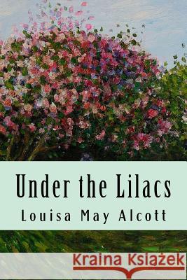 Under the Lilacs Louisa May Alcott 9781983454332 Createspace Independent Publishing Platform - książka
