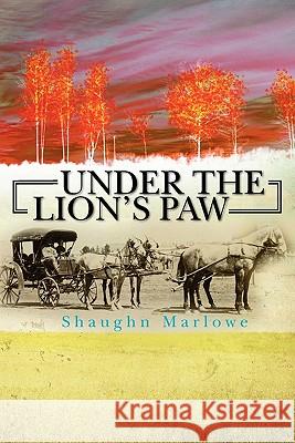 Under The Lion's Paw Marlowe, Shaughn 9781439257005 Createspace - książka