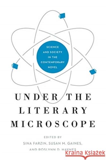 Under the Literary Microscope: Science and Society in the Contemporary Novel Farzin, Sina 9780271089782 Penn State University Press - książka