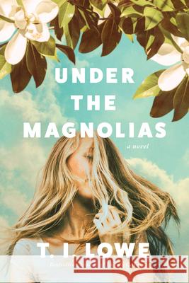 Under the Magnolias T. I. Lowe 9781496453600 Tyndale House Publishers - książka