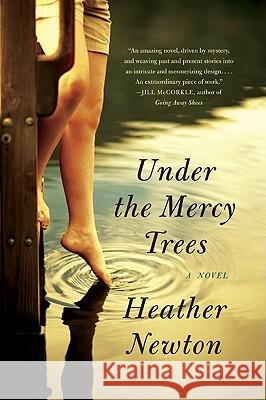 Under the Mercy Trees Heather Newton 9780062001344 HarperCollins - książka