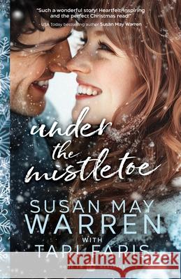 Under the Mistletoe Tari Faris Susan May Warren 9781966463115 Sunrise Publishing - książka