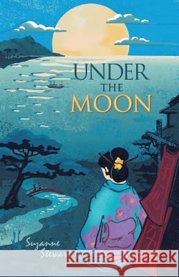 Under the Moon Suzanne Stewart 9781665738170 Archway Publishing - książka