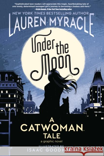 Under the Moon: A Catwoman Tale Lauren Myracle Isaac Goodhart 9781401285913 DC Ink - książka