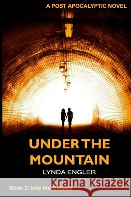 Under the Mountain: A Post Apocalyptic Novel Lynda Engler 9781978381858 Createspace Independent Publishing Platform - książka