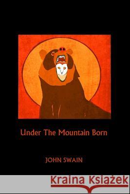 Under the Mountain Born John Swain Bree Bree Least Bittern Books 9781511943727 Createspace - książka
