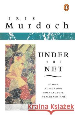 Under the Net Iris Murdoch 9780140014457 Penguin Books - książka