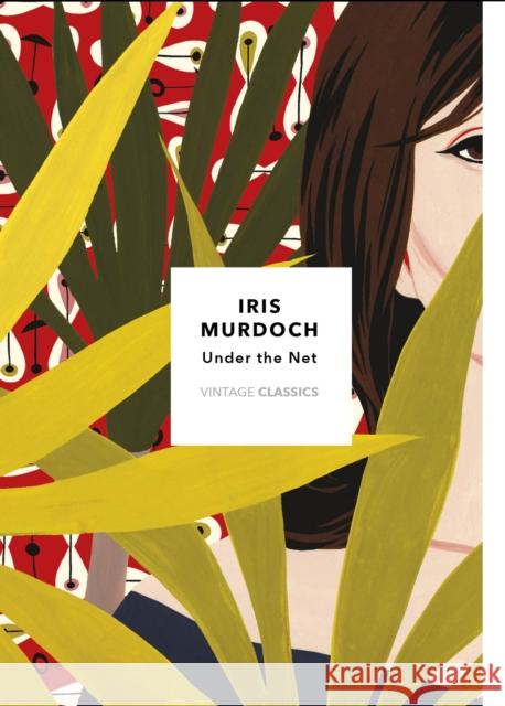 Under The Net (Vintage Classics Murdoch Series) Iris Murdoch 9781784875213 Vintage Publishing - książka