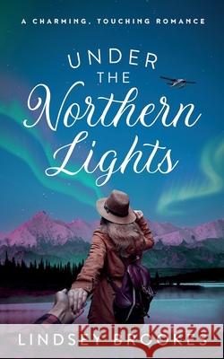 Under the Northern Lights Lindsey Brookes 9781963483376 Harpeth Road Press - książka