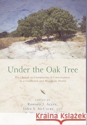 Under the Oak Tree Dr Ronald J Allen, John S McClure, Dr O Wesley Allen 9781498215381 Cascade Books - książka