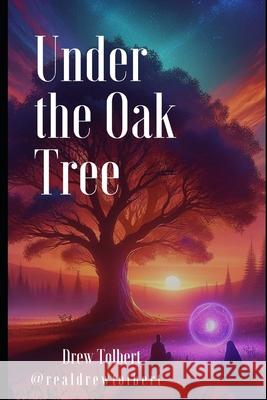 Under the Oak Tree Drew Tolbert 9798325360442 Independently Published - książka