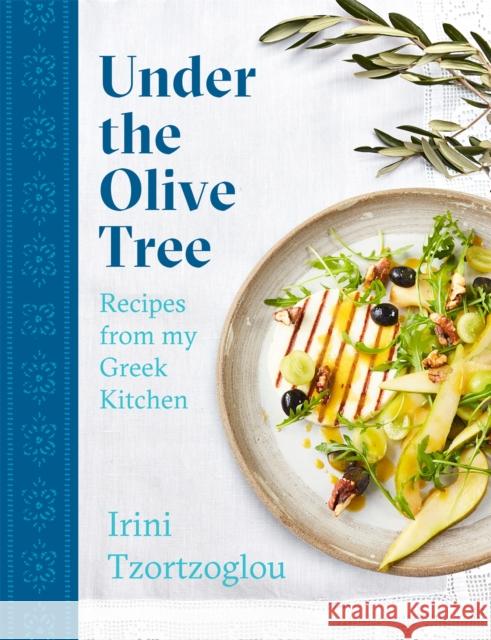 Under the Olive Tree: Recipes from my Greek Kitchen Irini Tzortzoglou 9781472271877 Headline Publishing Group - książka