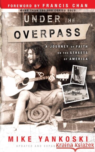 Under the Overpass: A Journey of Faith on the Streets of America Mike Yankoski 9781590524022 Multnomah Publishers - książka