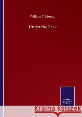 Under the Peak William T. Mercer 9783752508321 Salzwasser-Verlag Gmbh - książka