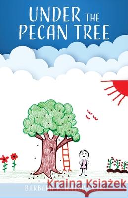 Under the Pecan Tree Barbara P. Walsworth 9781977228239 Outskirts Press - książka
