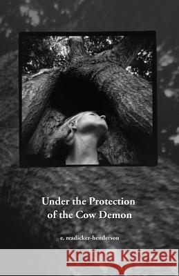 Under The Protection Of The Cow Demon: Dispatches From The Unexpected World Edward Readicker-Henderson 9780980208634 Walkabout Publishing - książka