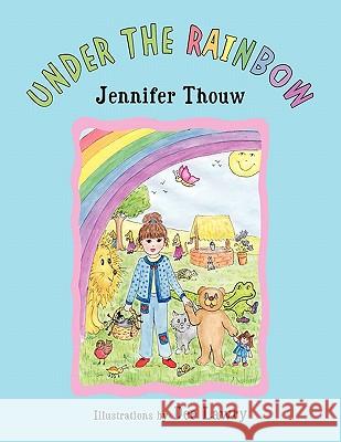 Under the Rainbow Jennifer Thouw 9781453503416 Xlibris Corporation - książka