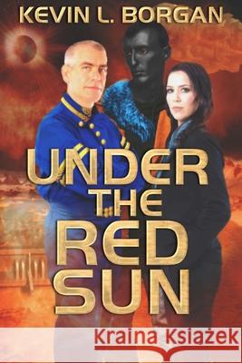 Under The Red Sun Borgan Kevin L. Borgan 9798576639960 Independently published - książka