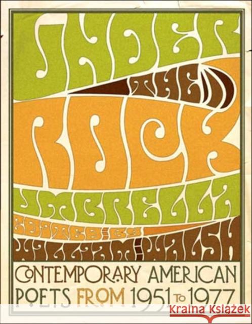 Under the Rock Umbrella: Contemporary American Poets from 1951-1977 Walsh, William 9780881460476 Mercer University Press - książka