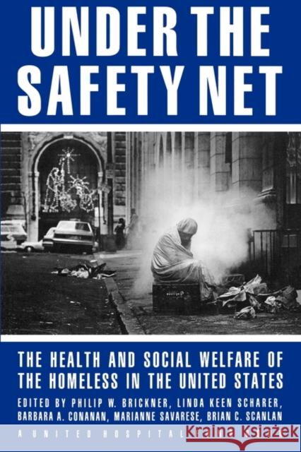 Under the Safety Net: The Health and Social Welfare of the Homeless in the United States Philip W. Brickner Linda Keen Scharer Barbara A. Conanan 9780393308754 W. W. Norton & Company - książka