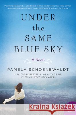 Under the Same Blue Sky Schoenewaldt, Pamela 9780062326638 William Morrow & Company - książka