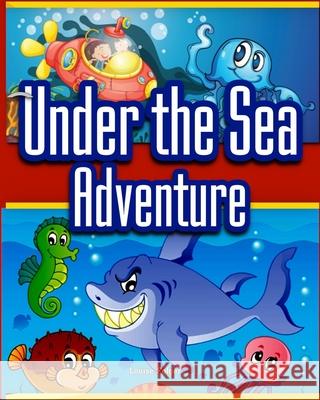 Under the Sea Adventure: Kid's Picture Book of Sea Animals and Marine Life- Rhymes and Pictures (marine life and sea animals kids books Louise Folger 9781500122379 Createspace Independent Publishing Platform - książka