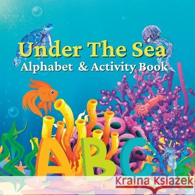 Under The Sea Alphabet & Activity Book Adam Buckley   9798387192111 Independently Published - książka