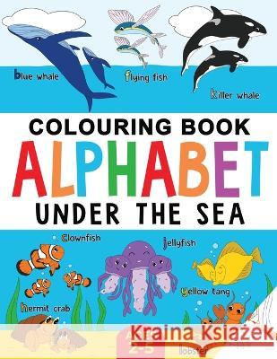 Under the Sea Colouring Book for Children: Alphabet of Sea Life: Ages 2-5 Fairywren Publishing 9781915454003 Fairywren Publishing - książka
