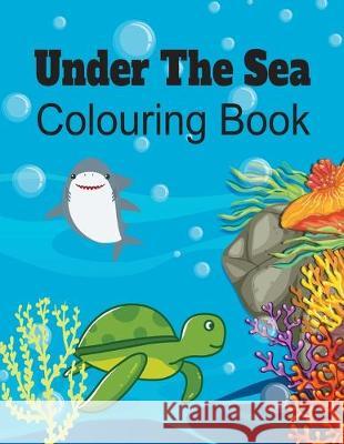 Under the Sea Colouring Book: Ocean Creatures Activity Book for Girls & Boys. Large Paperback Windmill Bay Books 9781686765209 Independently Published - książka