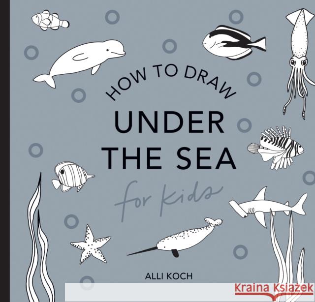 Under the Sea: How to Draw Books for Kids with Dolphins, Mermaids, and Ocean Animals (Mini) Alli Koch 9781958803547 Random House USA Inc - książka