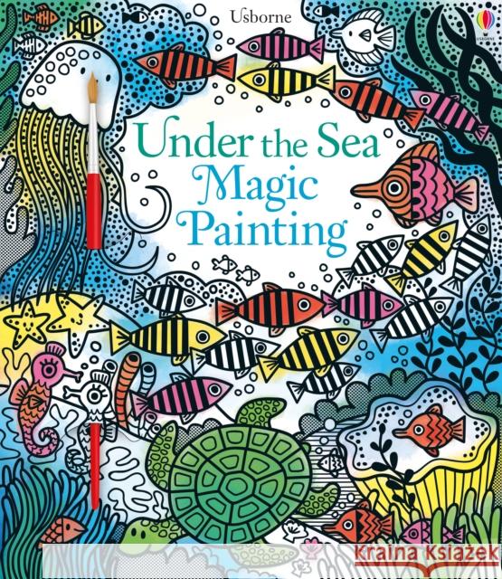 Under the Sea Magic Painting Watt, Fiona 9781474921688 Usborne Publishing Ltd - książka