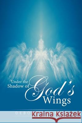 Under the Shadow of God's Wings Deborah Harris 9781796048773 Xlibris Us - książka