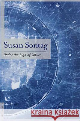 Under the Sign of Saturn: Essays Susan Sontag 9780312420086 Picador USA - książka
