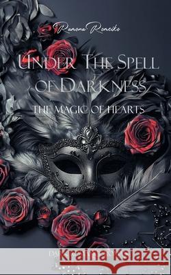 Under the Spell of Darkness: The Magic of Hearts Ramona Romeiko 9783759769473 Bod - Books on Demand - książka