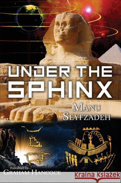 Under the Sphinx: the Search for the Hieroglyphic Key to the Real Hall of Records. Manu Seyfzadeh 9781948261418 Hugo House Publishers - książka
