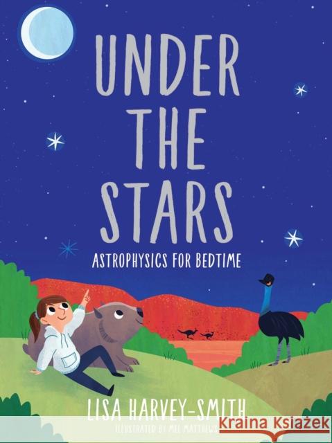 Under the Stars: Astrophysics for Bedtime Lisa Harvey-Smith 9780522876086 Eurospan (JL) - książka