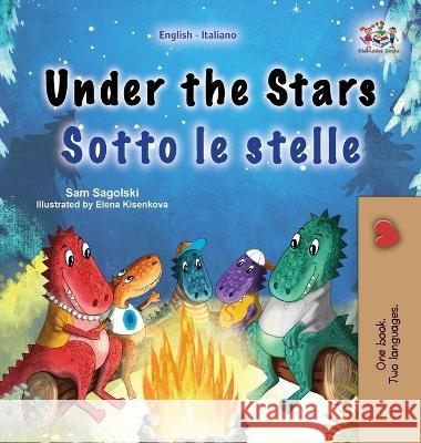 Under the Stars (English Italian Bilingual Children's Book): Bilingual children's book Sam Sagolski Kidkiddos Books  9781525978432 Kidkiddos Books Ltd. - książka