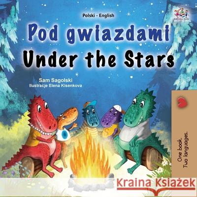 Under the Stars (Polish English Bilingual Kids Book) Sam Sagolski Kidkiddos Books 9781049702940 Kidkiddos Books Ltd. - książka