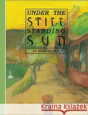 Under The Still Standing Sun Dora Dueck Verlagsagentur Justbestebooks 9783738615388 Books on Demand - książka