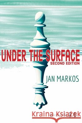 Under the Surface: Second Edition Jan Markos 9781784832643 Quality Chess - książka