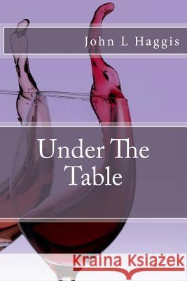 Under The Table Haggis, John L. 9781507866696 Createspace - książka