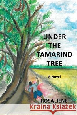 Under the Tamarind Tree Rosaliene Bacchus 9781684706488 Lulu Publishing Services - książka