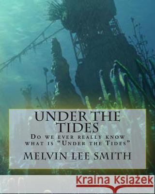 Under The Tides: Do we ever really know what is 