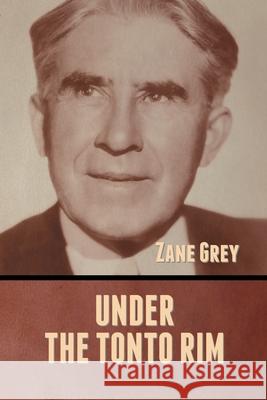 Under the Tonto Rim Zane Grey 9781636373423 Bibliotech Press - książka