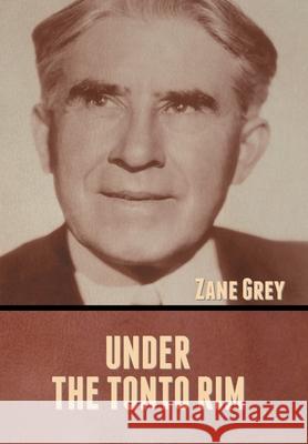 Under the Tonto Rim Zane Grey 9781636373430 Bibliotech Press - książka