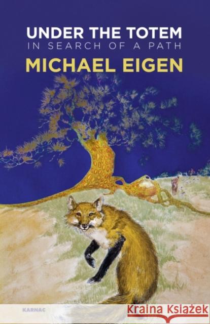 Under the Totem: In Search of a Path Michael Eigen 9781782204398 Karnac Books - książka