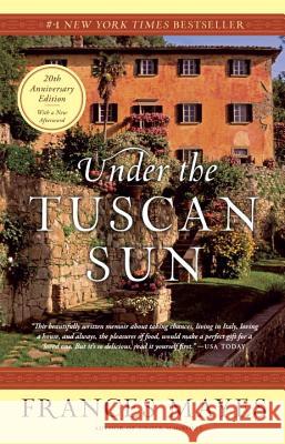 Under the Tuscan Sun: 20th-Anniversary Edition Frances Mayes 9780767900386 Broadway Books - książka